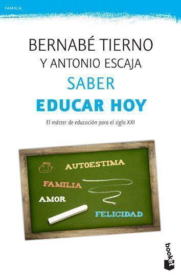 SABER EDUCAR HOY | 9788499981383 | TIERNO, BERNABE ; ESCAJA, ANTONIO