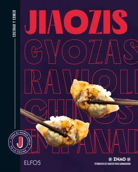 COCINAR Y COMER : JIAOZIS, GYOZAS, RAVIOLIS CHINOS, EMPANADILLAS | 9788410268876 | TAVERNE DE ZHAO ; SAMANAKKODI, SHAKTHI PEIRIS