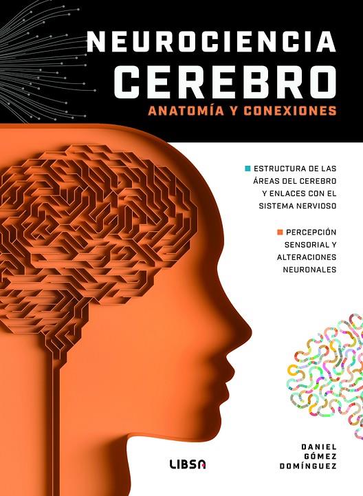 NEUROCIENCIA CEREBRO ANATOMÍA Y CONEXIONES | 9788466245722 | GÓMEZ DOMÍNGUEZ, DANIEL