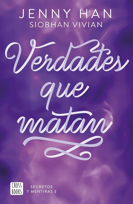 SECRETOS Y MENTIRAS 3 : VERDADES QUE MATAN | 9788408316640 | HAN, JENNY ; VIVIAN, SIOBHAN