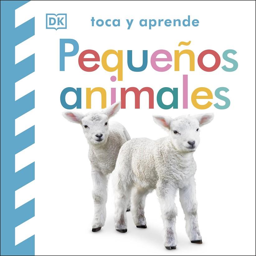 TOCA Y APRENDE: PEQUEÑOS ANIMALES | 9780241637753