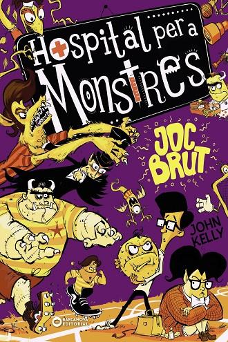 HOSPITAL PER A MONSTRES 4 : JOC BRUT | 9788448955229 | KELLY, JOHN