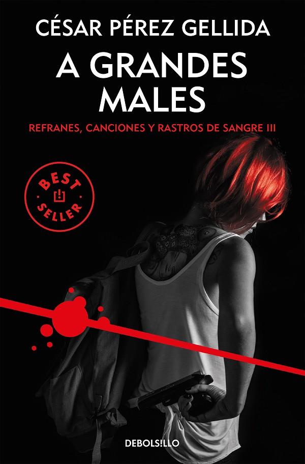 A GRANDES MALES (REFRANES, CANCIONES Y RASTROS DE SANGRE 3) | 9788466343299 | PEREZ GELLIDA, CESAR
