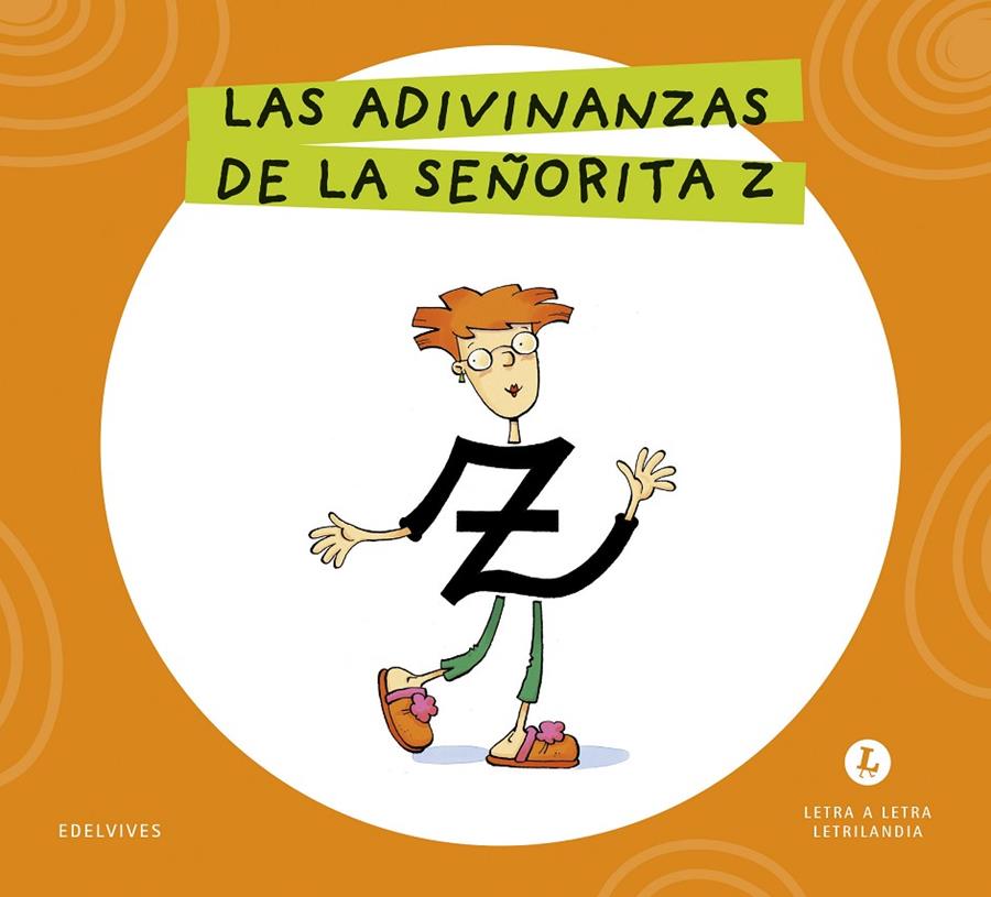 LETRA A LETRA LETRILANDIA : LAS ADIVINANZAS DE LA SEÑORITA Z | 9788414071670