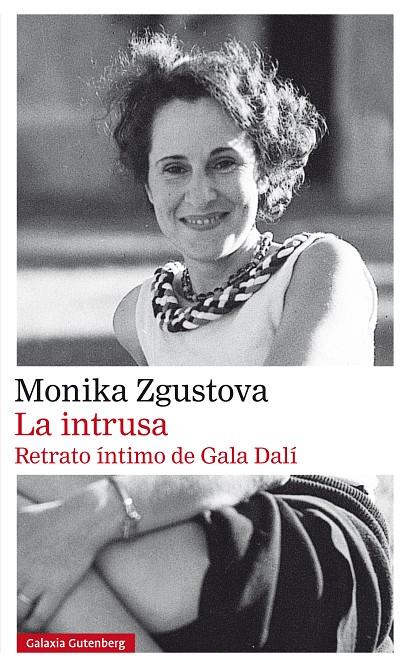 INTRUSA, LA. RETRATO ÍNTIMO DE GALA DALÍ- RÚSTICA | 9788410317963 | ZGUSTOVA, MONIKA