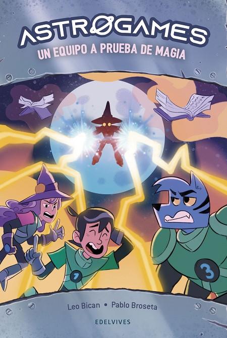 ASTROGAMES 6 : UN EQUIPO A PRUEBA DE MAGIA | 9788414053577 | BICAN, LEO 