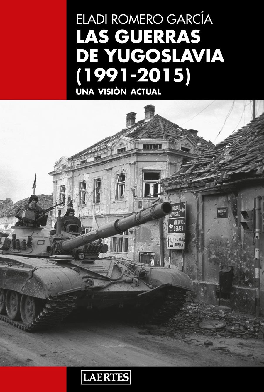 GUERRAS DE YUGOSLAVIA, LAS (1991-2015) | 9788418292415 | ROMERO GARCÍA, ELADI