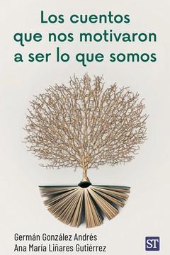 CUENTOS QUE NOS MOTIVARON A SER LO QUE SOMOS, LOS | 9788429331653 | GONZALEZ ANDRES, GERMAN ; LIÑARES GUTIERREZ, ANA MARIA