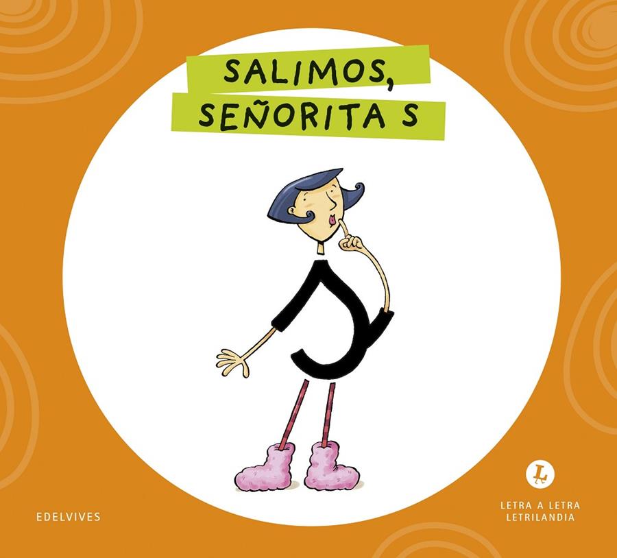 LETRA A LETRA LETRILANDIA : SALIMOS, SEÑORITA S | 9788414071595