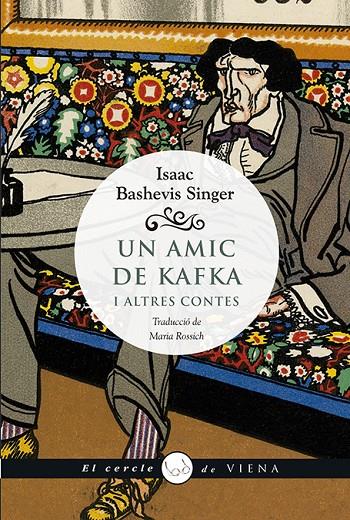 UN AMIC DE KAFKA I ALTRES CONTES | 9788494978432 | SINGER, ISAAC BASHEVIS