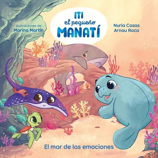 ITI, EL PEQUEÑO MANATÍ 2 : EL MAR DE LAS EMOCIONES | 9788448873905 | CASAS (@NURIACASASC), NURIA ; ROCA SANTACANA, ARNAU ; MARTÍN, MARINA