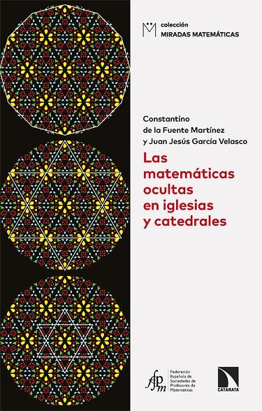 MATEMÁTICAS OCULTAS EN IGLESIAS Y CATEDRALES, LAS | 9788410674158 | FUENTE MARTÍNEZ, CONSTANTINO DE LA ; GARCÍA VELASCO, JUAN JESÚS