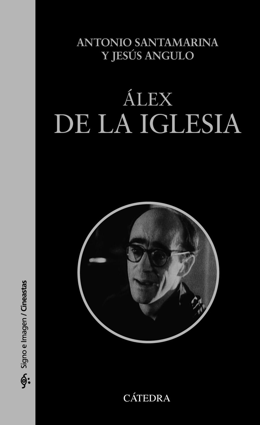 ÁLEX DE LA IGLESIA | 9788437647081 | SANTAMARINA, ANTONIO ; ANGULO, JESÚS