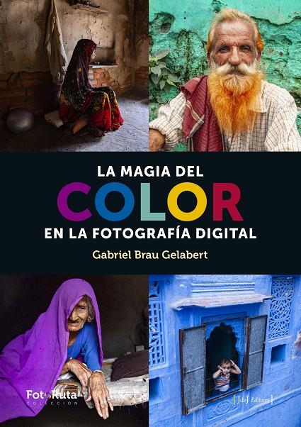 MAGIA DEL COLOR EN LA FOTOGRAFIA DIGITAL, LA  | 9788494778179 | BRAU GELABERT, GABRIEL