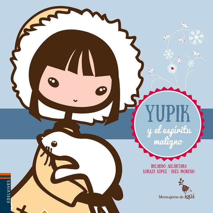 YUPIK Y EL ESPIRITU MALIGNO | 9788426398369 | ALCANTARA, RICARDO ; LOPEZ, LORAXI ; MORENO, INES