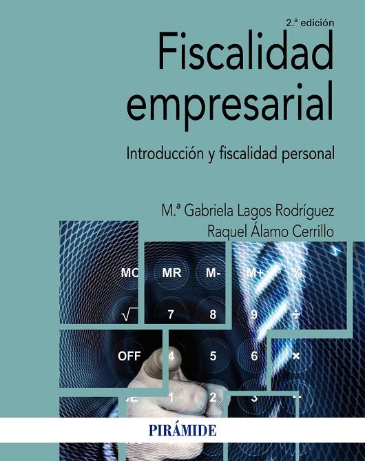 FISCALIDAD EMPRESARIAL | 9788436846300 | LAGOS RODRÍGUEZ, Mª GABRIELA ; ÁLAMO CERRILLO, RAQUEL