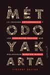 MÉTODO YAKARTA, EL | 9788412390247 | BEVINS, VICENT