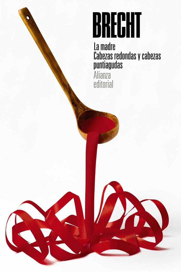 MADRE. CABEZAS REDONDAS Y CABEZAS PUNTIAGUDAS, LA | 9788413625676 | BRECHT, BERTOLT