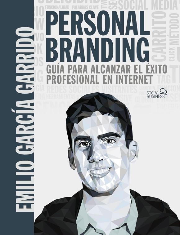 PERSONAL BRANDING : GUIA PARA ALCANZAR EL EXITO PROFESIONAL EN INTERNET | 9788441542730 | GARCIA GARRIDO, EMILIO