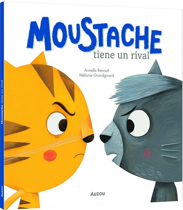 MOUSTACHE TIENE UN RIVAL | 9791039580472 | GRANDGIRARD, MÉLANIE ; RENOULT, ARMELLE