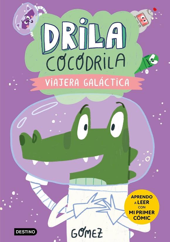 DRILA COCODRILA 4 : VIAJERA GALÁCTICA | 9788408279570 | GÓMEZ