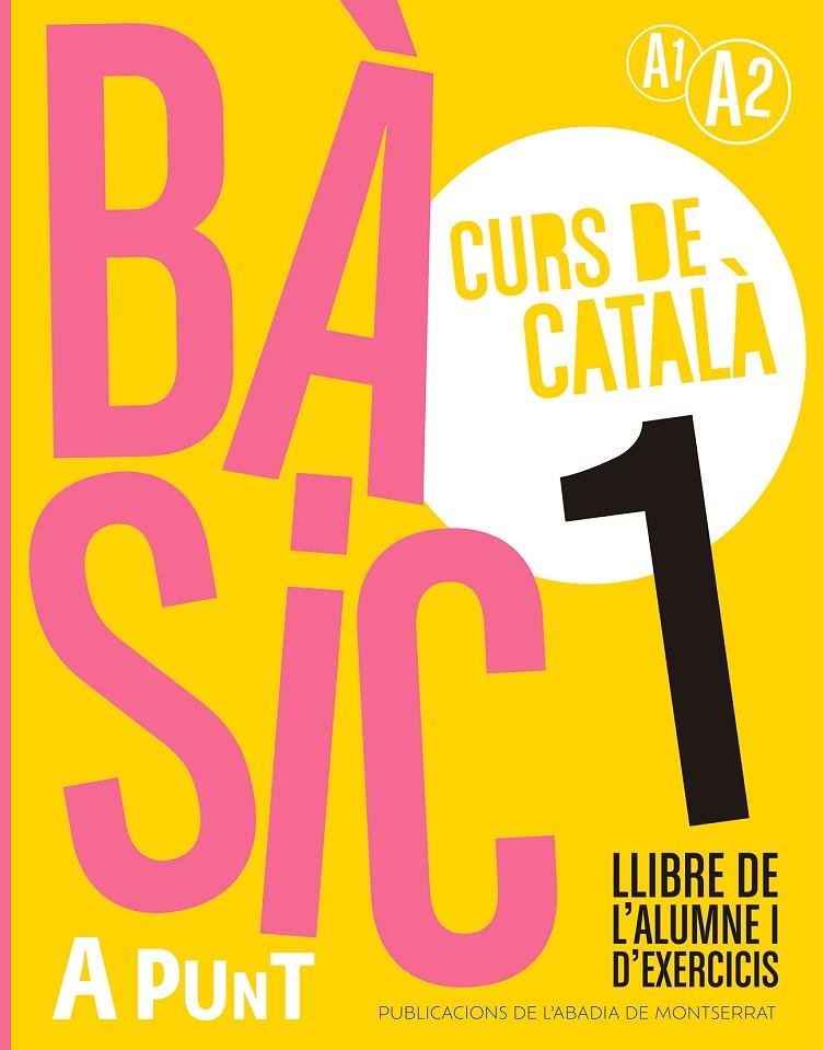 BÀSIC 1 CURS DE CATALÀ LLIBRE DE L'ALUMNE I D'EXERCICIS | 9788491914204 | VILAGRASA GRANDIA, ALBERT