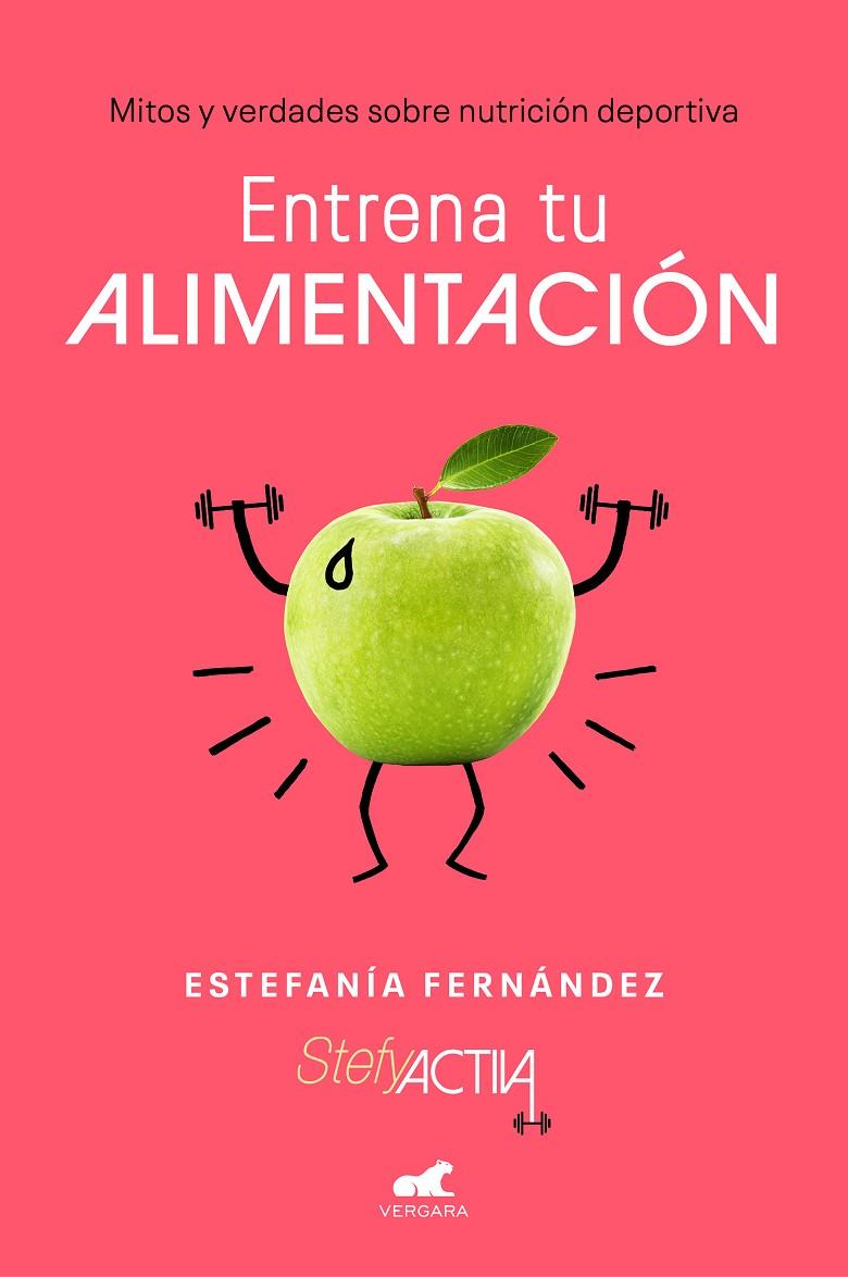 ENTRENA TU ALIMENTACION | 9788417664725 | FERNANDEZ, ESTEFANIA