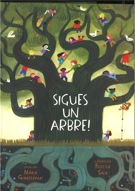 SIGUES UN ARBRE! | 9788447946495 | GIANFERRARI, MARIA; SACALA, FELICITA