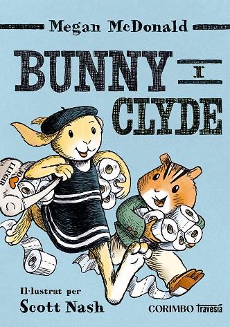 BUNNY I CLYDE | 9791399071931 | MCDONALD, MEGAN ; NASH, SCOTT
