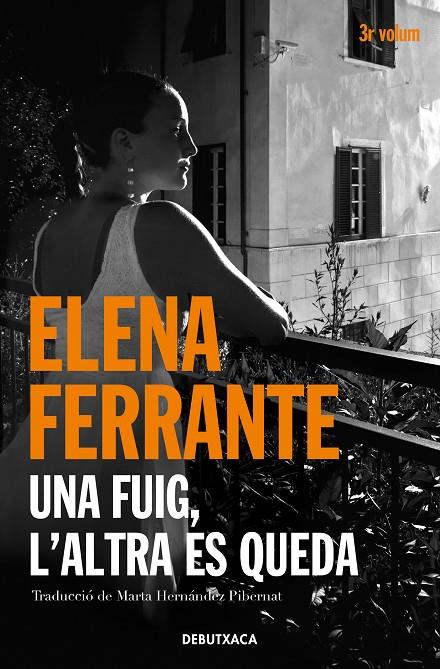 UNA FUIG, L'ALTRA ES QUEDA | 9788418132445 | FERRANTE, ELENA