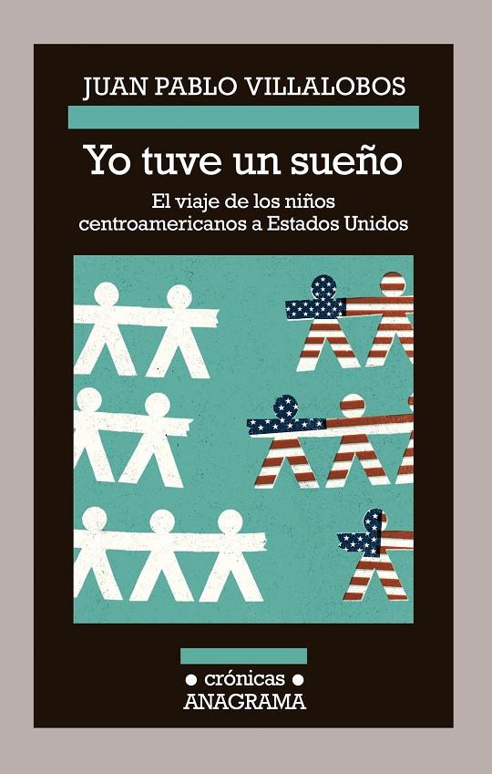 YO TUVE UN SUEÑO : EL VIAJE DE LOS NIÑOS CENTROAMERICANOS A ESTADOS UNIDOS | 9788433926203 | VILLALOBOS, JUAN PABLO