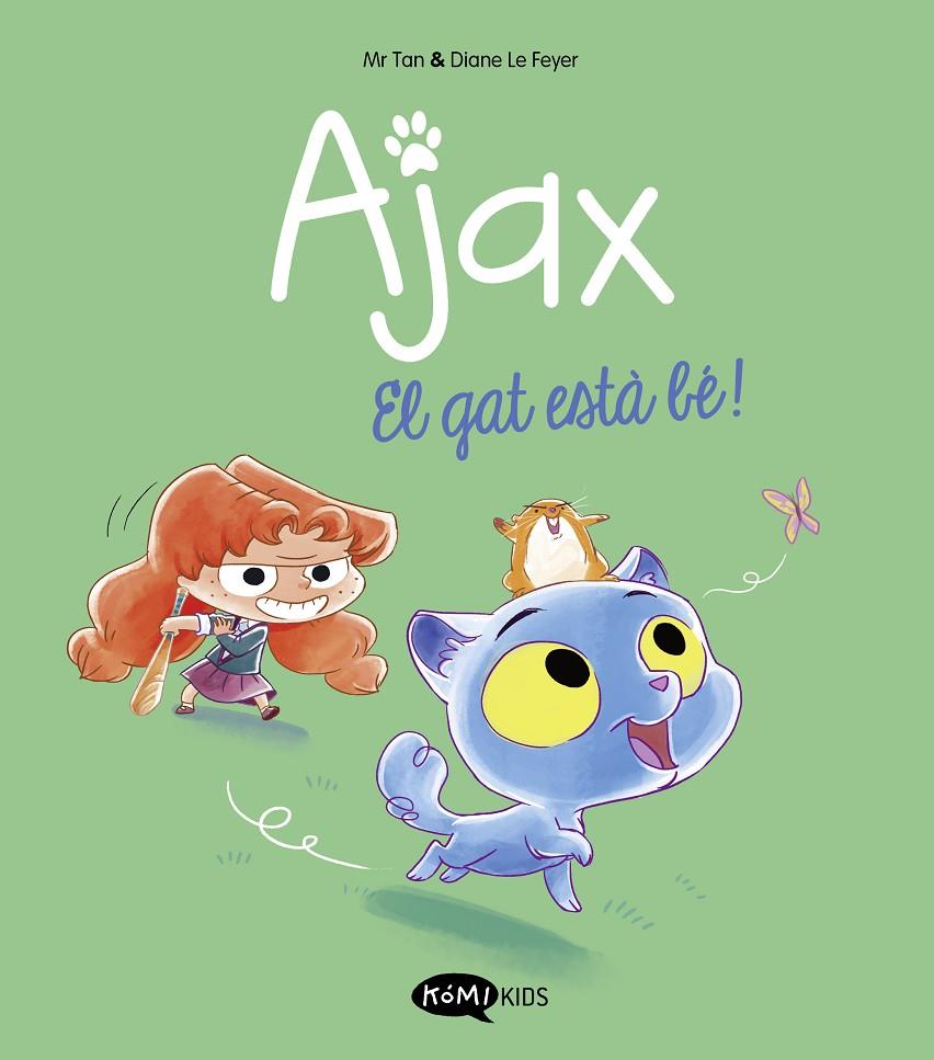 AJAX 1 :  EL GAT ESTÀ BÉ! | 9788419183521 | MR TAN ; DIANE LE FEYER