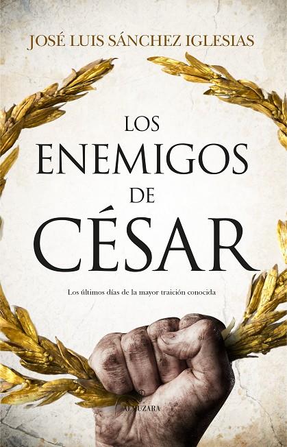 ENEMIGOS DE CÉSAR, LOS | 9788411310956 | SÁNCHEZ IGLESIAS, JOSE LUIS