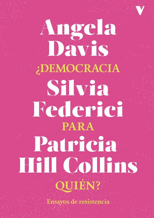 DEMOCRACIA PARA QUIÉN? | 9788419719881 | DAVIS, ANGELA ; FEDERICI, SILVIA  ; HILL COLLINS, PATRICIA