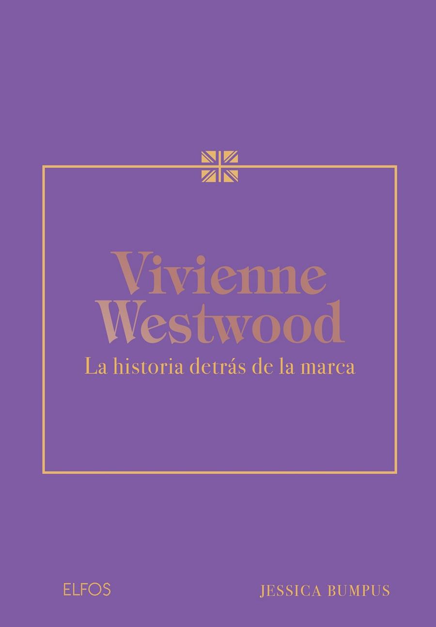 VIVIENNE WESWOOD : LA HISTORIA DETRAS DE LA MARCA | 9788410268654 | BUMPUS, JESSICA