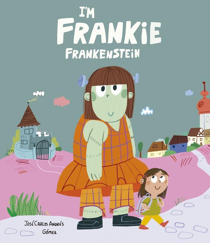I'M FRANKIE FRANKENSTEIN | 9791387834524 | ANDRÉS, JOSÉ CARLOS ; GÓMEZ
