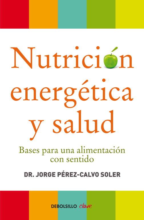 NUTRICION ENERGETICA Y SALUD | 9788499086569 | PEREZ-CALVO SOLER, JORGE