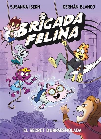 BRIGADA FELINA 2 : EL SECRET DE L'URPAESMOLADA | 9788448873646 | ISERN, SUSANNA