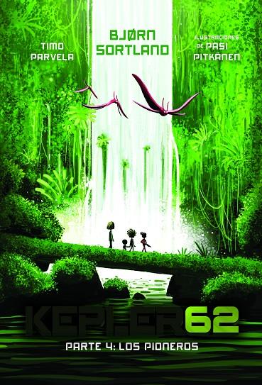 KEPLER 62 4 : LOS PIONEROS | 9788491826705 | SORTLAND, BJORN ; PARVELA, TIMO ; PITKANEN, PASI