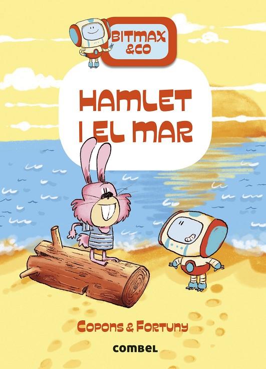 BITMAX & CO 13 : HAMLET I EL MAR | 9788411580854 | COPONS, JAUME ; FORTUNY, LILIANA