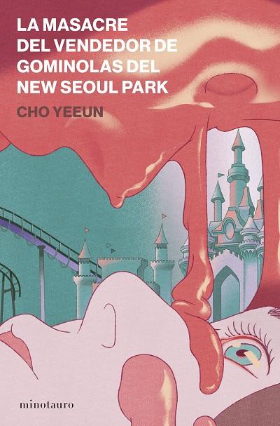 MASACRE DEL VENDEDOR DE GOMINOLAS DEL NEW SEOUL PARK, LA | 9788445022009 | YEEUN, CHO