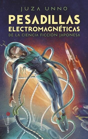 PESADILLAS ELECTROMAGNÉTICAS DE LA CIENCIA FICCIÓN JAPONESA | 9788419035233 | UNNO, JUZA