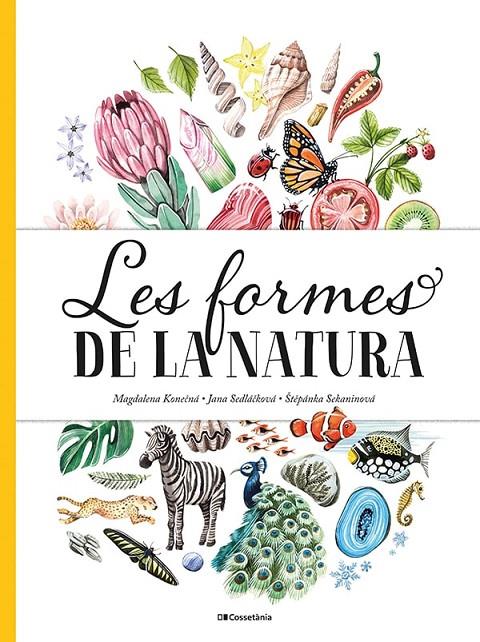 FORMES DE LA NATURA, LES | 9788413560434 | SEDLACKOVA, JANA; SEKANINOVA, STEPANKA