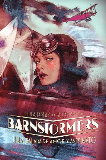 BARNSTORMERS : UNA BALADA DE AMOR Y ASESINATO | 9788467978834 | SNYDER, SCOTT ; LOTAY, TULA