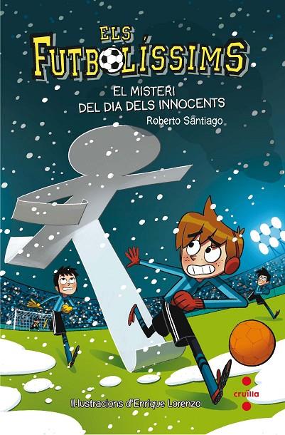 FUTBOLISSIMS 11 : MISTERI DEL DIA DELS INOCENTS, EL | 9788466143271 | SANTIAGO, ROBERTO