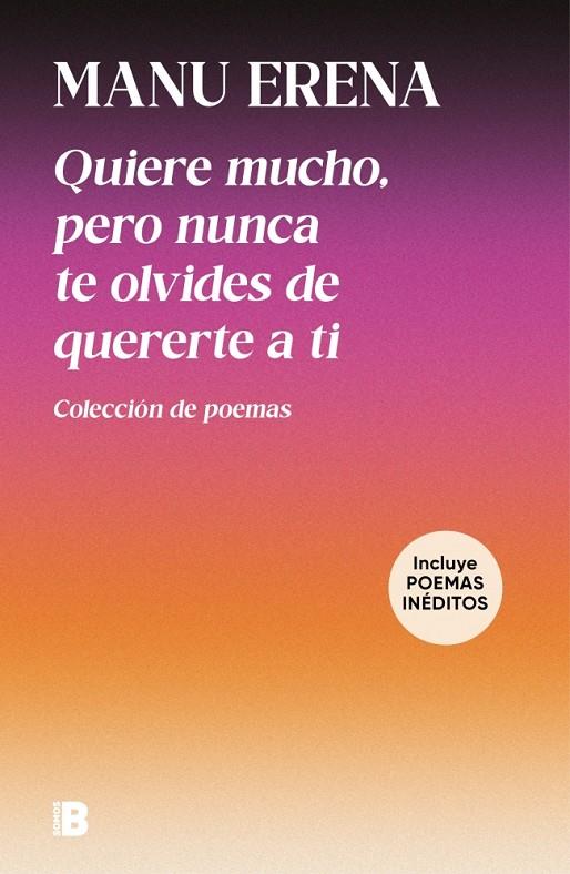 QUIERE MUCHO, PERO NUNCA TE OLVIDES DE QUERERTE A TI (INCLUYE POEMAS INÉDITOS) | 9788466683104 | ERENA, MANU