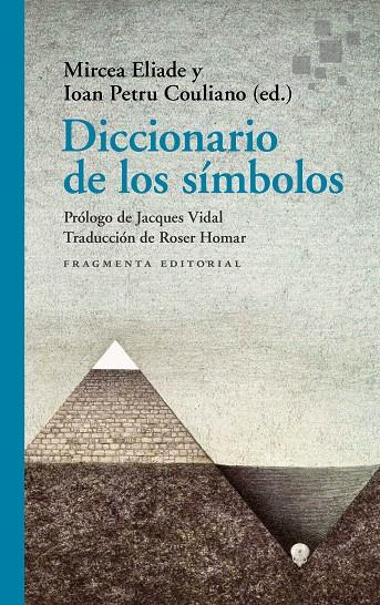 DICCIONARIO DE LOS SÍMBOLOS | 9788417796716 | ELIADE, MIRCEA ; PETRU COULIANO, IOAN  ; VIDAL, JACQUES