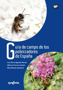 *GUIA DE CAMPO DE LOS POLINIZADORES DE ESPAÑA | 9788484766575 | AGUADO MARTIN, LUIS OSCAR; VINUELA SANDOVAL, ELISA; FERERES CASTIEL, ALBERTO