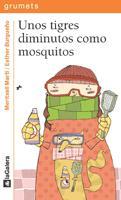 UNOS TIGRES DIMINUTOS COMO MOSQUITOS | 9788424633455 | MARTI, MERITXELL ; BURGUEÑO, ESTHER