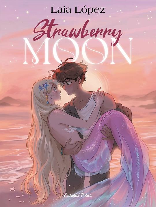 STRAWBERRY MOON: LA FILLA DE LA LLUNA | 9791387519179 | LÓPEZ, LAIA